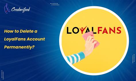 How to Delete LoyalFans Account Permanently